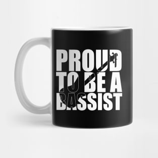 Funny PROUD TO BE A BASSIST bassist gift Mug